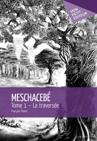 MESCHACEBE - TOME 1