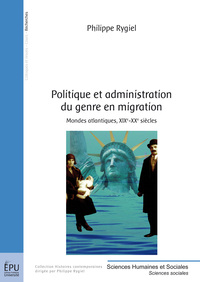 Politique et administration du genre en migration - mondes atlantiques, XIXe-XXe siècles