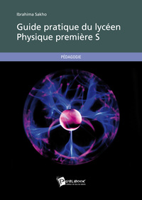 GUIDE PRATIQUE DU LYC EN - PHYSIQUE PREMI RE S