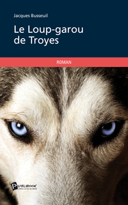 LE LOUP-GAROU DE TROYES