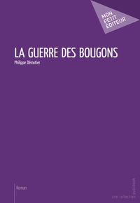 LA GUERRE DES BOUGONS