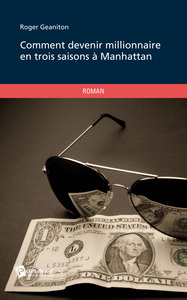 COMMENT DEVENIR MILLIONNAIRE EN TROIS SAISONS A MANHATTAN