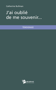 J'ai oublié de me souvenir...