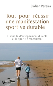 TOUT POUR REUSSIR UNE MANIFESTATION SPORTIVE DURABLE