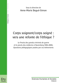 CORPS SOIGNANT / CORPS SOIGNE : VERS UNE REFONTE DE L'ETHIQUE ?