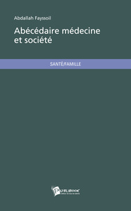 ABECEDAIRE MEDECINE ET SOCIETE