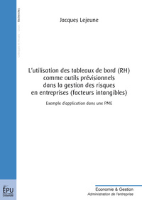 L'utilisation des tableaux de bord, RH comme outils prévisionnels dans la gestion des risques en entreprises, facteurs intangib - exemple d'application dans une PME