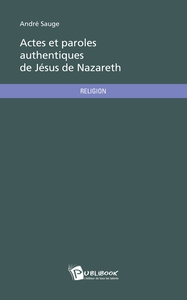 Actes et paroles authentiques de Jésus de Nazareth