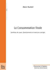 La consommation finale - synthèse de cours, questionnaire et exercices corrigés