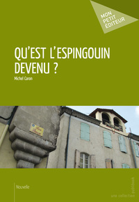 QU'EST L'ESPINGOUIN DEVENU ?