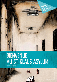 BIENVENUE AU ST KLAUS ASYLUM