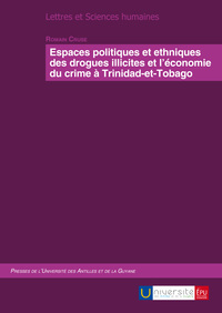 Espaces politiques et ethniques des drogues illicites et l'économie du crime à Trinidad-et-Tobago