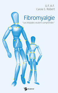 FIBROMYALGIE. LES MALADES VEULENT COMPRENDRE