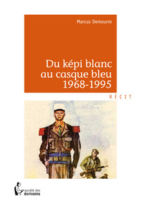 Du képi blanc au casque bleu, 1968-1995
