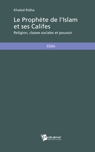 LE PROPHETE DE L'ISLAM ET SES CALIFES