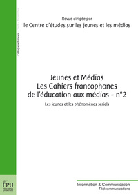 JEUNES ET MEDIAS - LES CAHIERS FRANCOPHONES DE L EDUCATION AUX MEDIAS - N  2