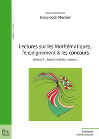 Lectures sur les mathématiques, l'enseignement & les concours