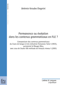 Permanence ou évolution dans les contenus grammaticaux en FLE ? - comparaison des contenus grammaticaux du "Cours de langue et de civilisation françaises", Tome I, 1