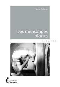 Des mensonges blancs - théâtre
