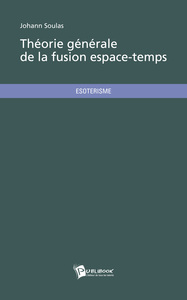 THEORIE GENERALE DE LA FUSION ESPACE-TEMPS