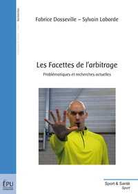 LES FACETTES DE L'ARBITRAGE - PROBLEMATIQUES ET RECHERCHES ACTUELLES