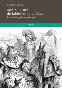 JARDIN ILLUSTRE DE FABLES ET DE POESIES - EDITION BILINGUE FRANCAIS/ANGLAIS