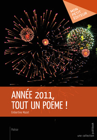 ANNEE 2011, TOUT UN POEME !