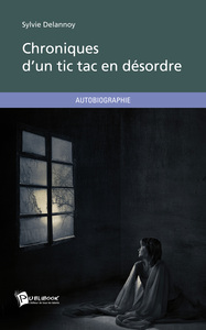 Chroniques d'un tic tac en désordre