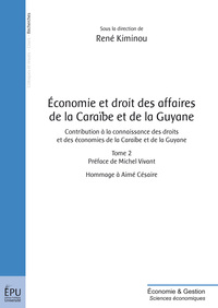 Économie et droit des affaires de la Caraïbe et de la Guyane - contribution à la connaissance des droits et des économies de la Caraïbe et de la Guyane