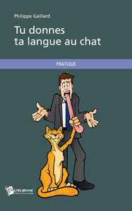 Tu donnes ta langue au chat