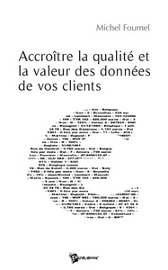 ACCROITRE LA QUALITE ET LA VALEUR DES DONNEES DE VOS CLIENTS