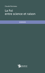 LA FOI ENTRE SCIENCE ET RAISON