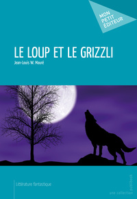 LE LOUP ET LE GRIZZLI