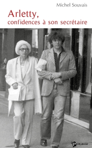 Arletty, confidences à son secrétaire