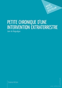 Petite chronique d'une intervention extraterrestre