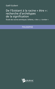 De l'existant à la racine "être" - recherche d'archétypes de la signification