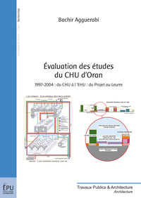 Évaluation des études du CHU d'Oran - 1997-2004, du CHU à l'EHU, du projet au Leurre