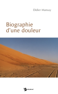 Biographie d'une douleur