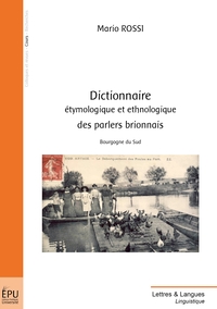 DICTIONNAIRE ETYMOLOGIQUE ET ETHNOLOGIQUE DES PARLERS BRIONNAIS : BOURGOGNE DU SUD