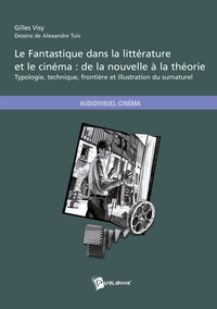 LE FANTASTIQUE DANS LA LITTERATURE ET LE CINEMA : DE LA NOUVELLE A LA THEORIE