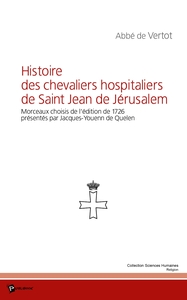 Histoire des chevaliers hospitaliers de Saint Jean de Jérusalem