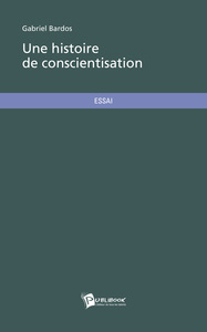 UNE HISTOIRE DE CONSCIENTISATION