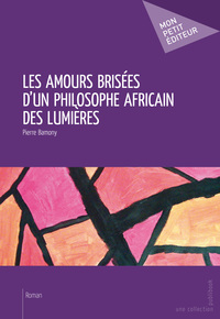 LES AMOURS BRISEES D UN PHILOSOPHE AFRICAIN DES LUMIERES