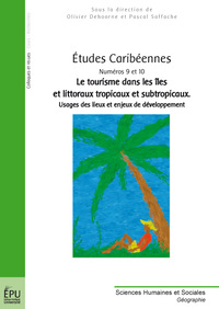 Le tourisme dans les îles et littoraux tropicaux et subtropicaux - usage des lieux et enjeux de développement