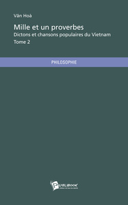 Mille et un proverbes, dictons et chansons populaires du Vietnam - Tome 2