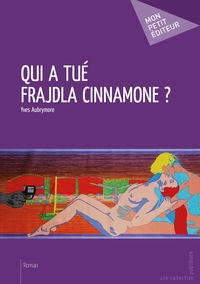 Qui a tué Frajdla Cinnamone ?