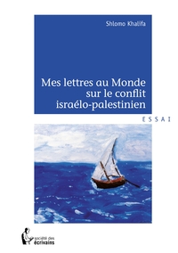 Mes lettres au Monde sur le conflit israélo-palestinien