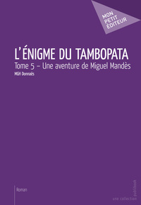 L'ENIGME DU TAMBOPATA - TOME 5