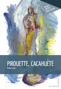 PIROUETTE CACAHU TE