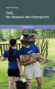 TELE, LES DESSOUS DES CHAMPIONS